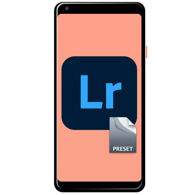 ວິທີການຕິດຕັ້ງ presets ໃນ lightrum ໃນ Android