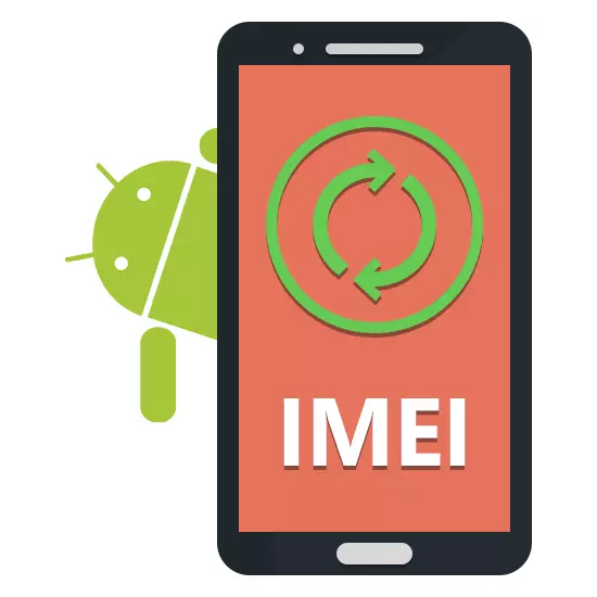វិធីស្តារ IMEI នៅលើប្រព័ន្ធប្រតិបត្តិការ Android បន្ទាប់ពីកម្មវិធីបង្កប់